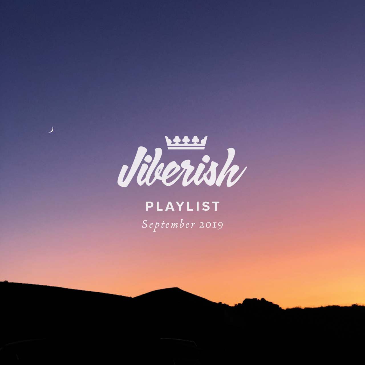 Jiberish Playlist // September 2019
