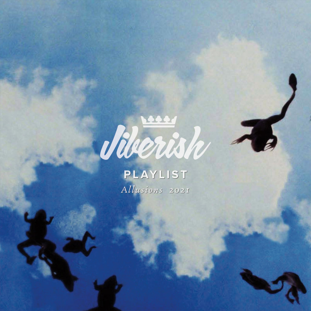 Jiberish Playlist // Allusions