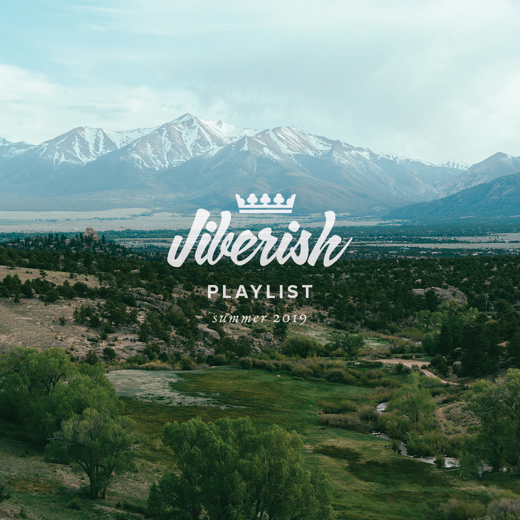 JIBERISH PLAYLIST // SUMMER '19
